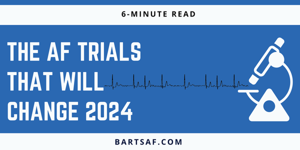 The Atrial Fibrillation trials that will change 2024