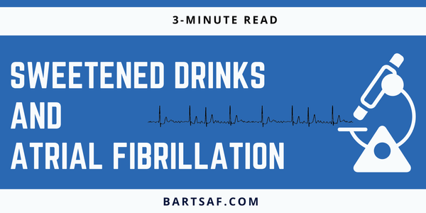 Sweetened drinks and Atrial Fibrillation